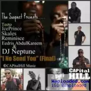 Tha Suspect - I No Send You {Final} Ft Ice Prince, Teeto, Skales, Reminisce, Eedris Abdulkareem & DJ Neptune
